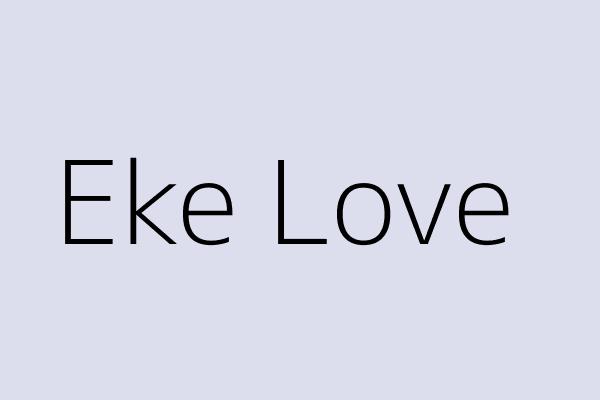 Eke Love